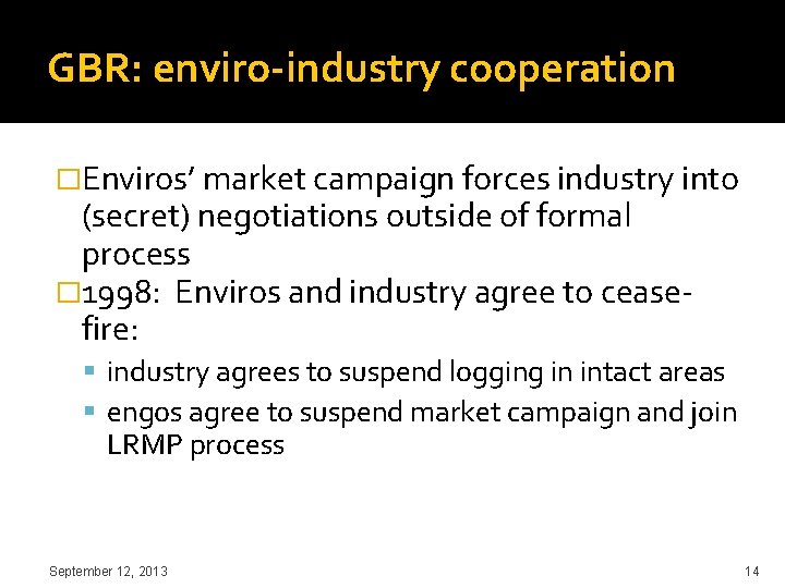 GBR: enviro-industry cooperation �Enviros’ market campaign forces industry into (secret) negotiations outside of formal