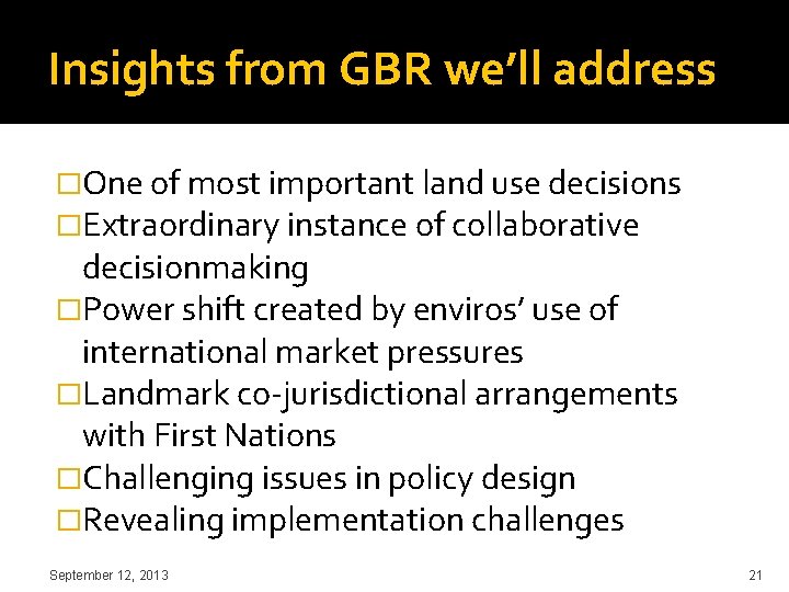 Insights from GBR we’ll address �One of most important land use decisions �Extraordinary instance