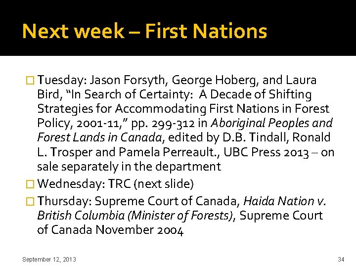 Next week – First Nations � Tuesday: Jason Forsyth, George Hoberg, and Laura Bird,