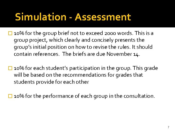 Simulation - Assessment � 10% for the group brief not to exceed 2000 words.