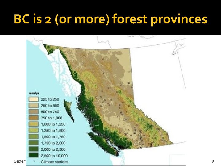 BC is 2 (or more) forest provinces September 12, 2013 8 