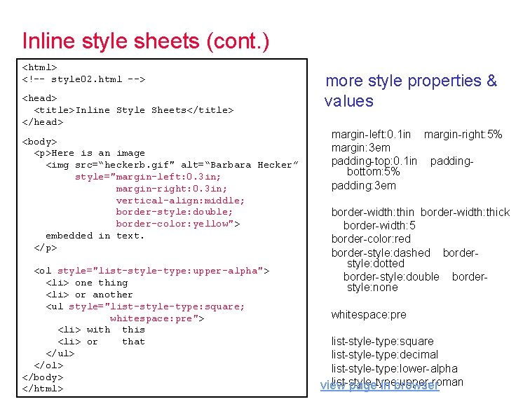 Inline style sheets (cont. ) <html> <!-- style 02. html --> <head> <title>Inline Style