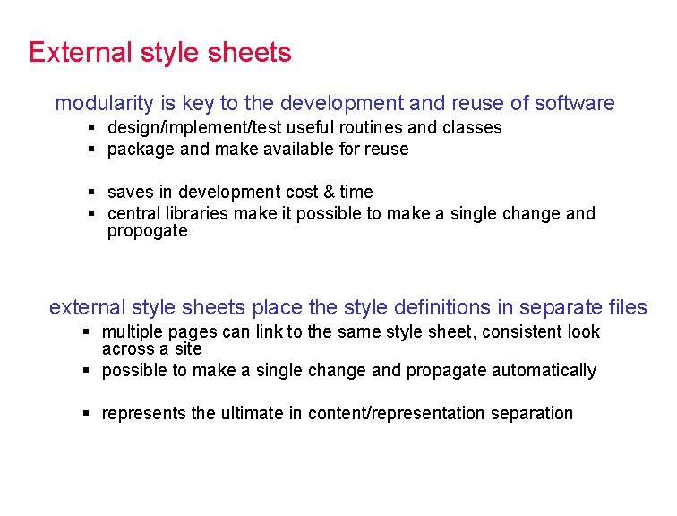 External style sheets modularity is key to the development and reuse of software §