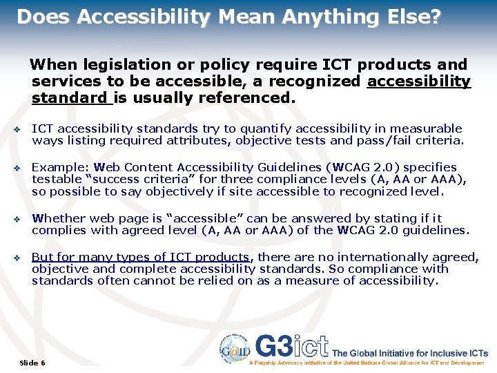 Does Accessibility Mean Anything Else? When legislation or policy require ICT products and services