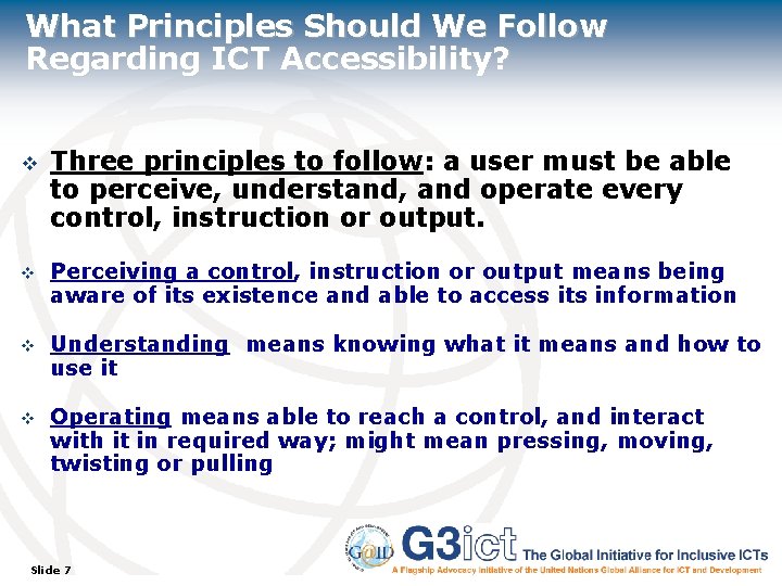 What Principles Should We Follow Regarding ICT Accessibility? v Three principles to follow: a