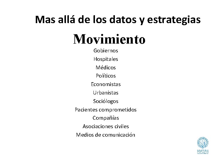 Mas allá de los datos y estrategias Movimiento Gobiernos Hospitales Médicos Políticos Economistas Urbanistas