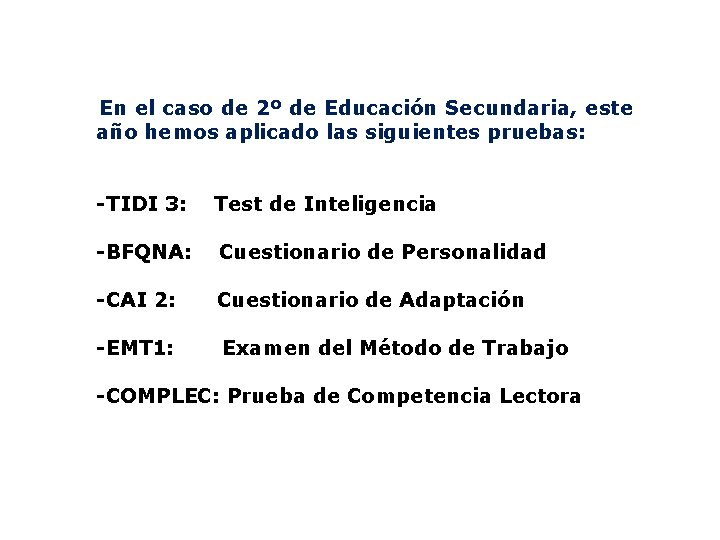 En el caso de 2º de Educación Secundaria, este año hemos aplicado las siguientes