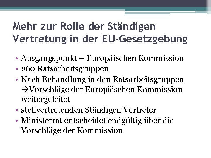 Mehr zur Rolle der Ständigen Vertretung in der EU-Gesetzgebung • Ausgangspunkt – Europäischen Kommission