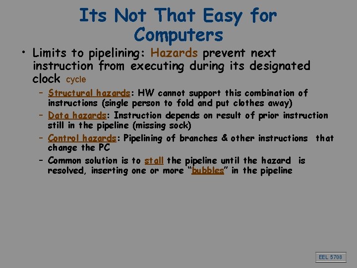 Its Not That Easy for Computers • Limits to pipelining: Hazards prevent next instruction