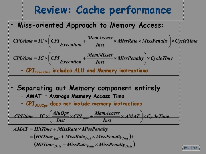 Review: Cache performance • Miss-oriented Approach to Memory Access: – CPIExecution includes ALU and