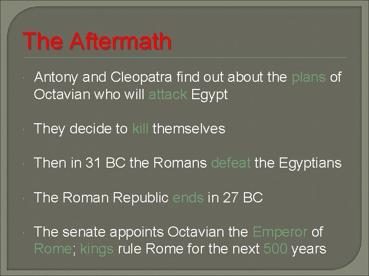 The Aftermath Antony and Cleopatra find out about the plans of Octavian who will