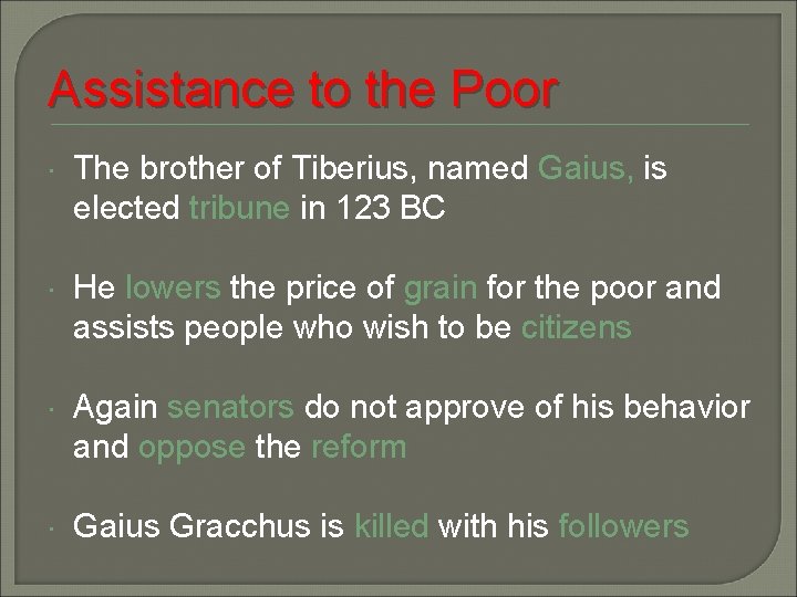 Assistance to the Poor The brother of Tiberius, named Gaius, is elected tribune in