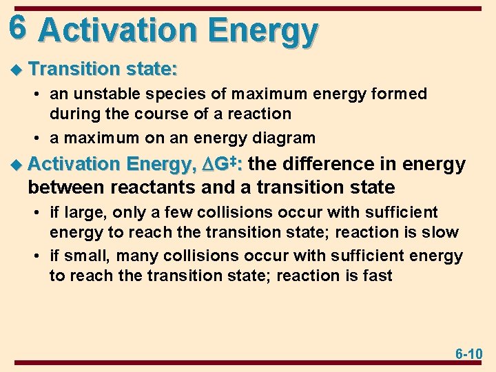 6 Activation Energy u Transition state: • an unstable species of maximum energy formed