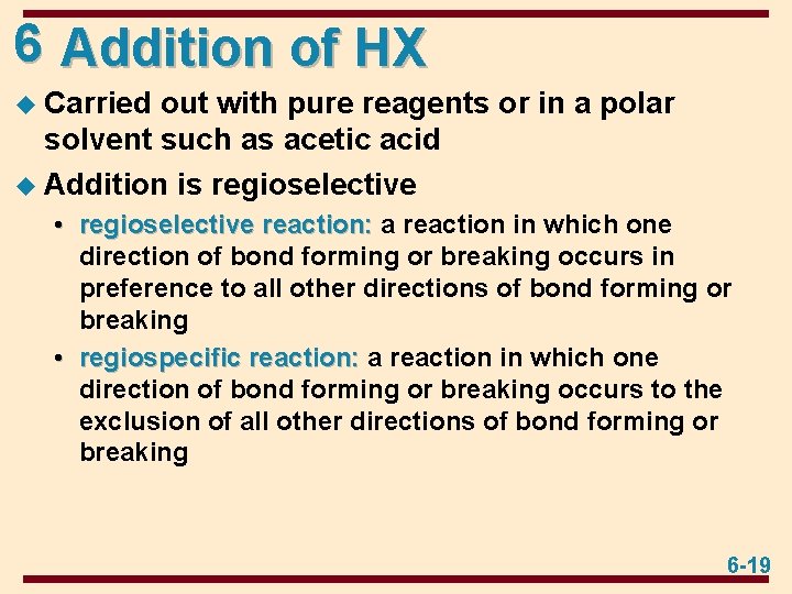 6 Addition of HX u Carried out with pure reagents or in a polar