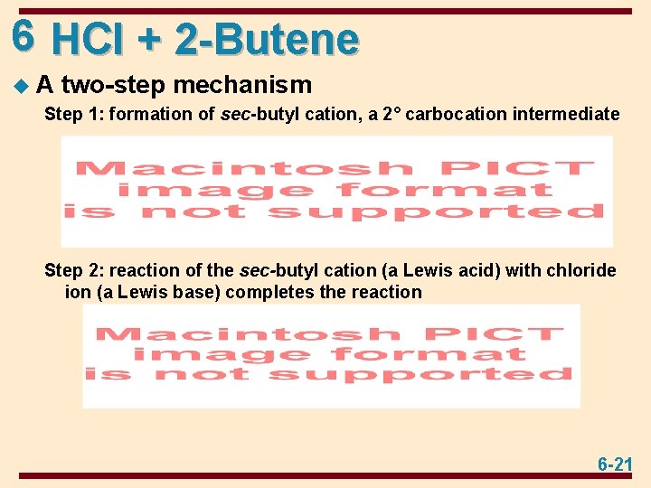 6 HCl + 2 -Butene u. A two-step mechanism Step 1: formation of sec-butyl