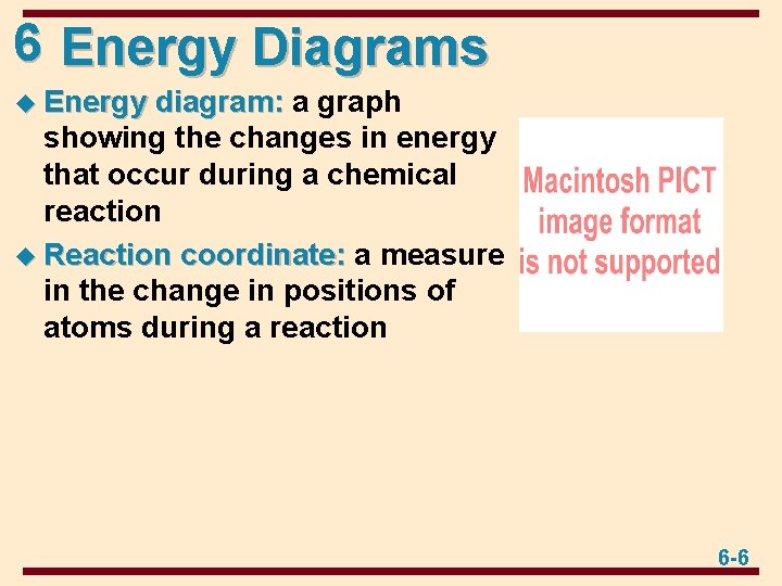 6 Energy Diagrams u Energy diagram: a graph showing the changes in energy that