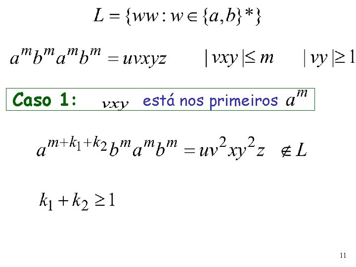 Caso 1: está nos primeiros 11 