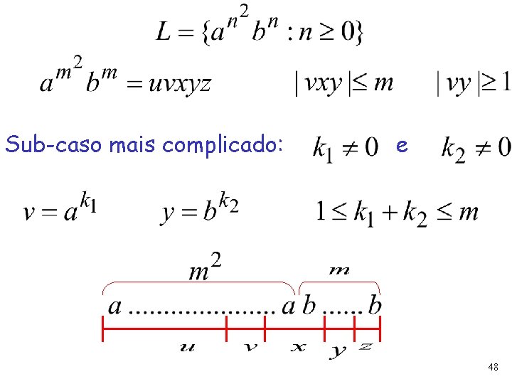 Sub-caso mais complicado: e 48 