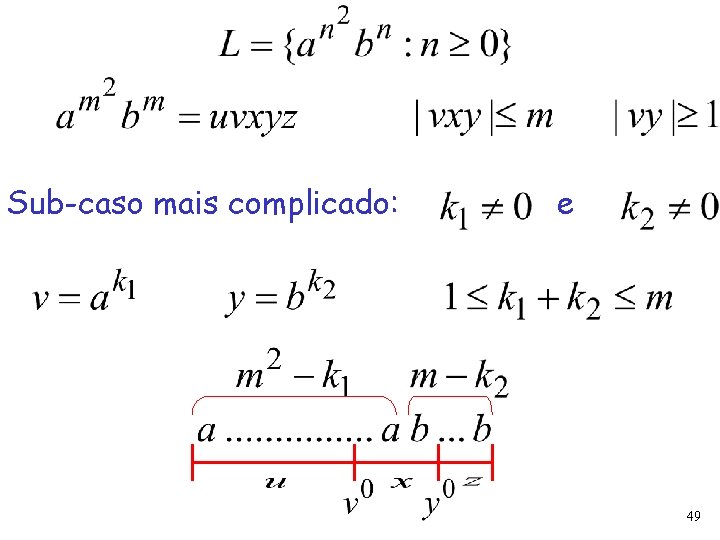 Sub-caso mais complicado: e 49 