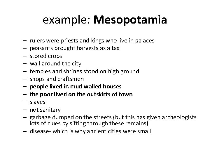 example: Mesopotamia rulers were priests and kings who live in palaces peasants brought harvests