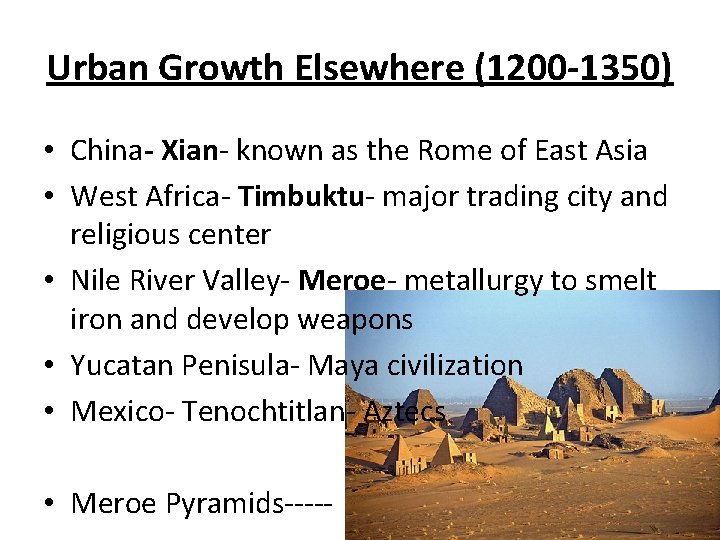 Urban Growth Elsewhere (1200 -1350) • China- Xian- known as the Rome of East