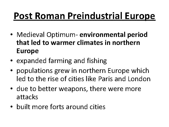 Post Roman Preindustrial Europe • Medieval Optimum- environmental period that led to warmer climates