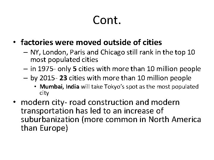 Cont. • factories were moved outside of cities – NY, London, Paris and Chicago