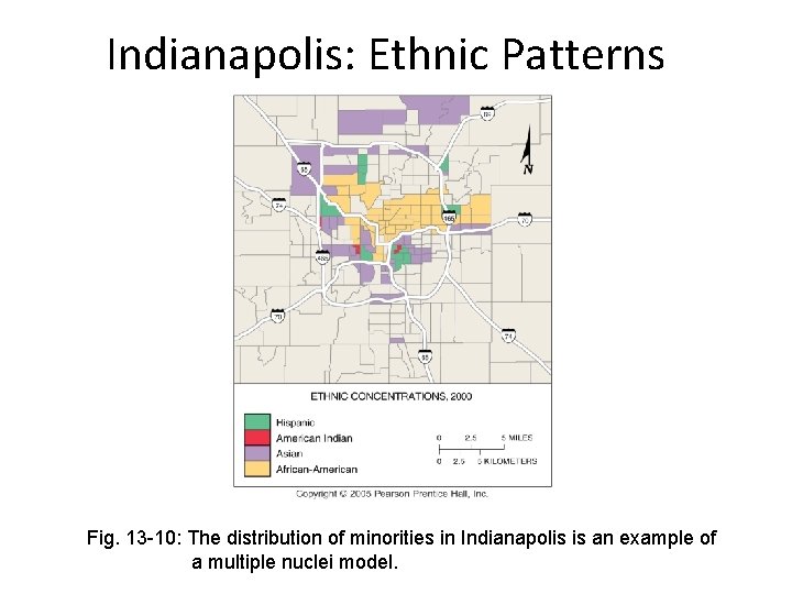 Indianapolis: Ethnic Patterns Fig. 13 -10: The distribution of minorities in Indianapolis is an