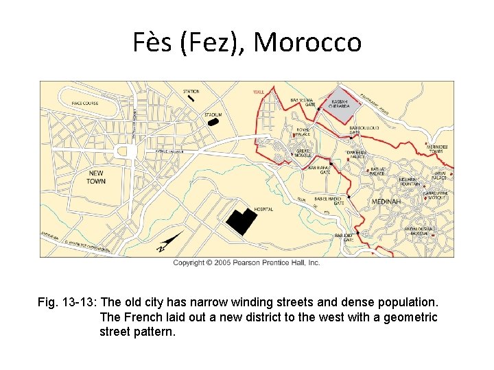 Fès (Fez), Morocco Fig. 13 -13: The old city has narrow winding streets and