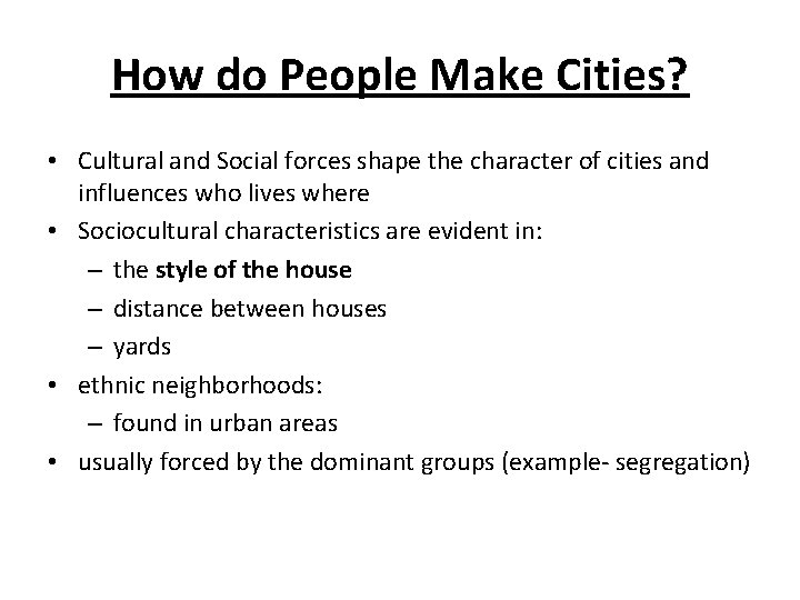 How do People Make Cities? • Cultural and Social forces shape the character of