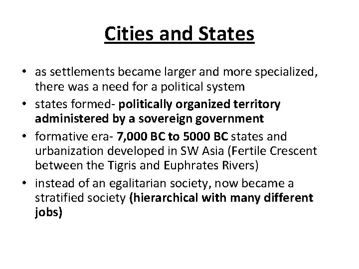 Cities and States • as settlements became larger and more specialized, there was a