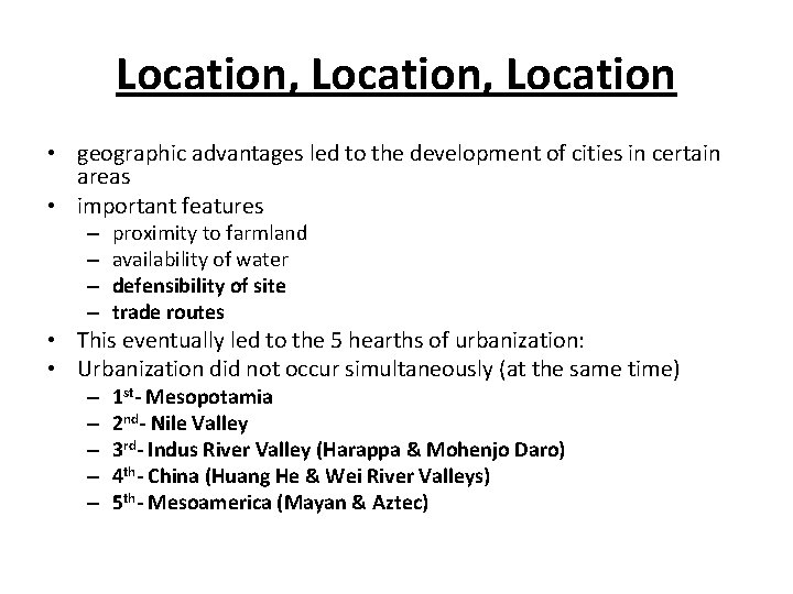 Location, Location • geographic advantages led to the development of cities in certain areas