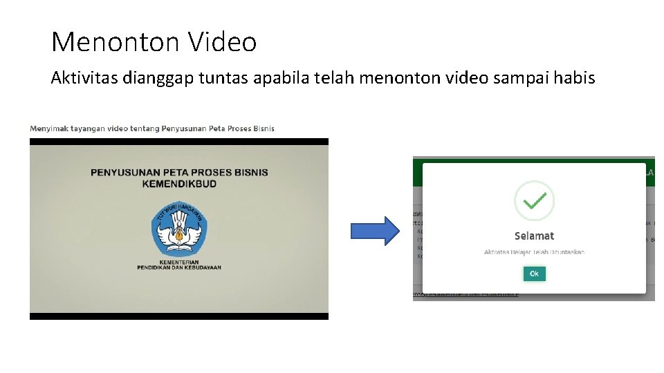 Menonton Video Aktivitas dianggap tuntas apabila telah menonton video sampai habis 