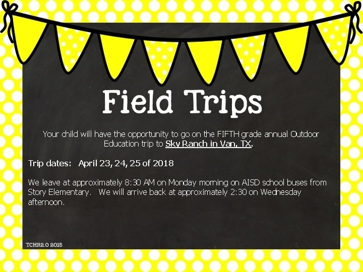 Your child will have the opportunity to go on the FIFTH grade annual Outdoor