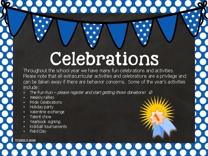Throughout the school year we have many fun celebrations and activities. Please note that