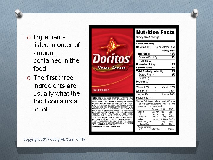 O Ingredients listed in order of amount contained in the food. O The first