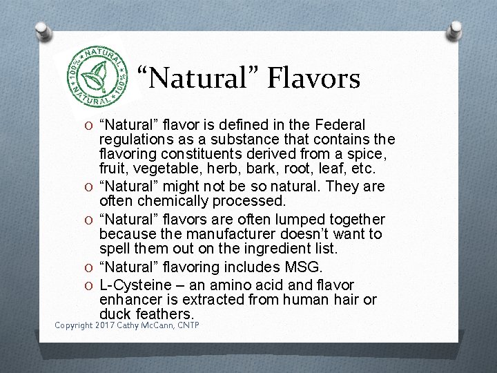 “Natural” Flavors O “Natural” flavor is defined in the Federal O O regulations as