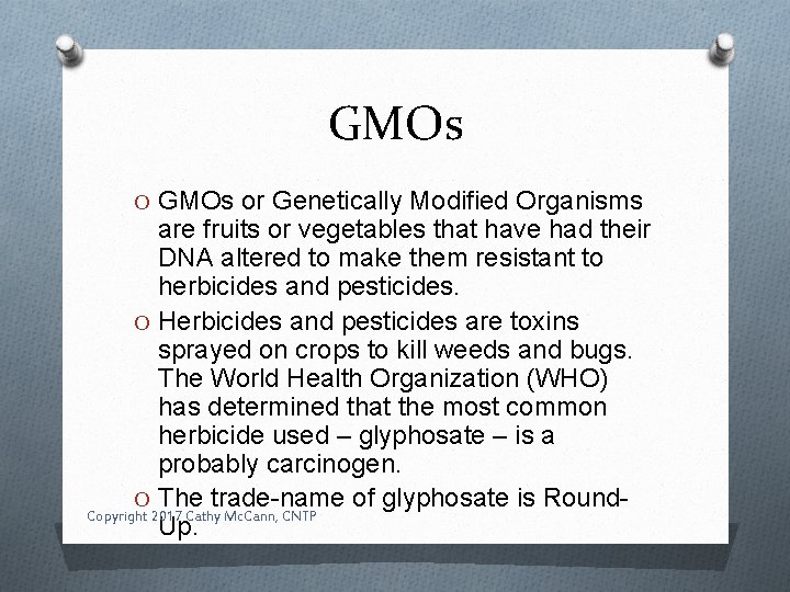 GMOs O GMOs or Genetically Modified Organisms are fruits or vegetables that have had