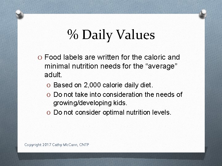 % Daily Values O Food labels are written for the caloric and minimal nutrition