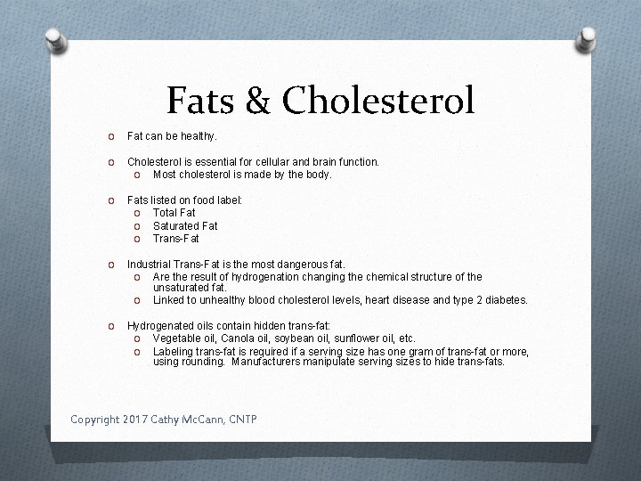 Fats & Cholesterol O Fat can be healthy. O Cholesterol is essential for cellular