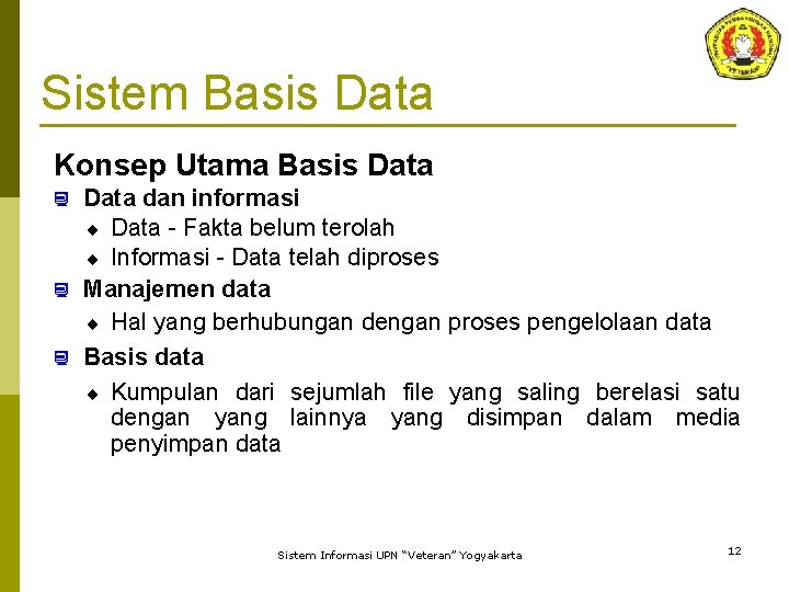 Sistem Basis Data Konsep Utama Basis Data ¿ ¿ ¿ Data dan informasi ¨