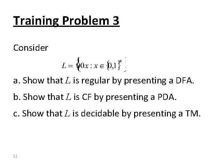 Training Problem 3 Consider a. Show that L is regular by presenting a DFA.