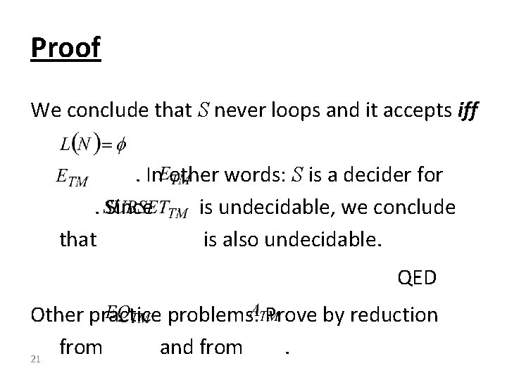 Proof We conclude that S never loops and it accepts iff. In other words:
