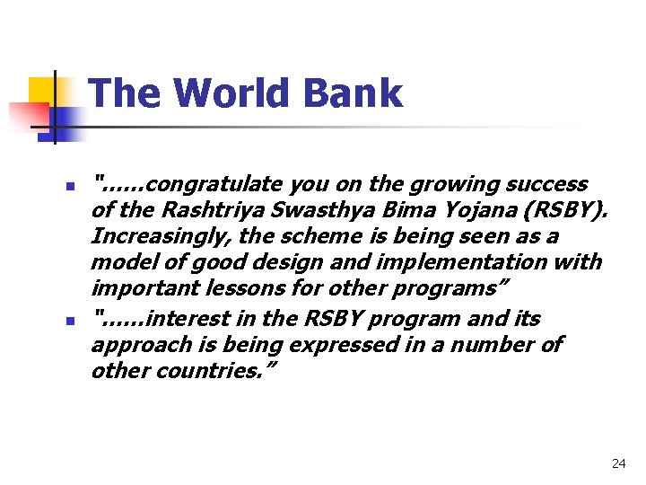 The World Bank n n “……congratulate you on the growing success of the Rashtriya