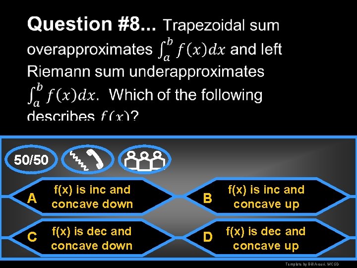 50/50 f(x) is inc and concave up A f(x) is inc and concave down