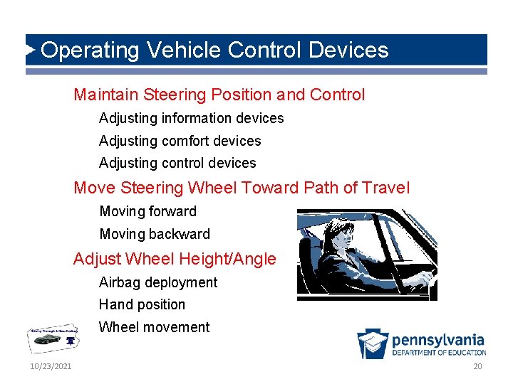 Operating Vehicle Control Devices Maintain Steering Position and Control Adjusting information devices Adjusting comfort