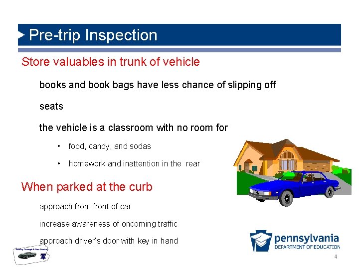 Pre-trip Inspection Store valuables in trunk of vehicle books and book bags have less