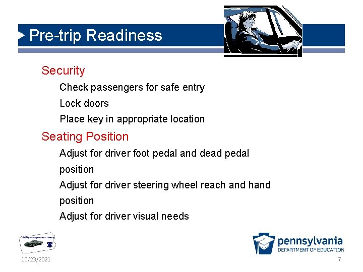 Pre-trip Readiness Security Check passengers for safe entry Lock doors Place key in appropriate