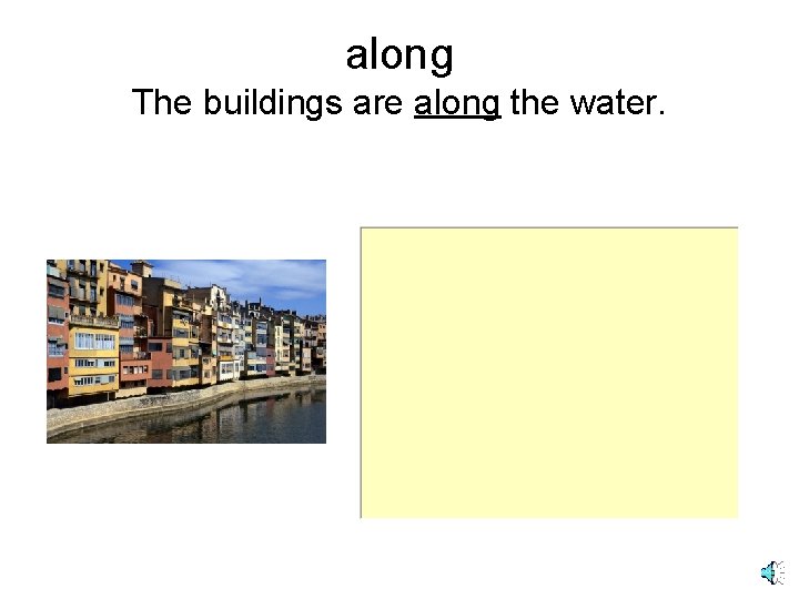 along The buildings are along the water. 