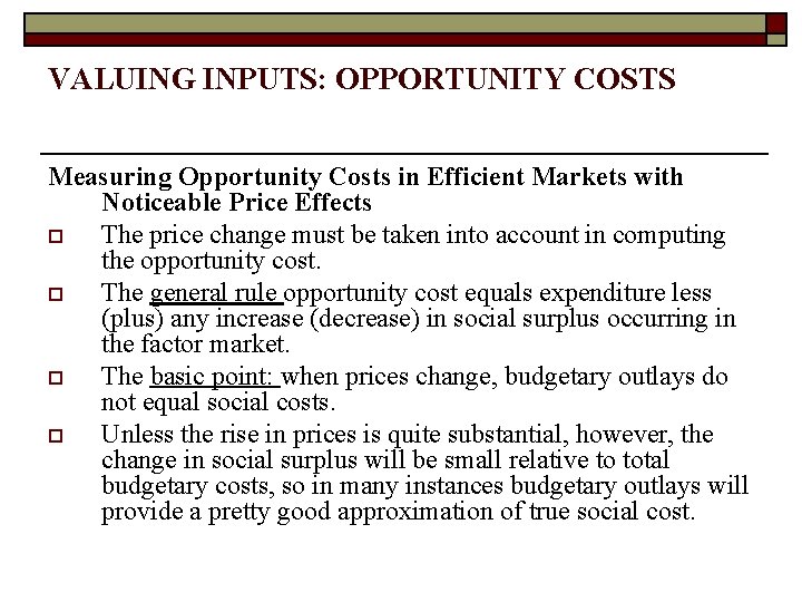 VALUING INPUTS: OPPORTUNITY COSTS Measuring Opportunity Costs in Efficient Markets with Noticeable Price Effects